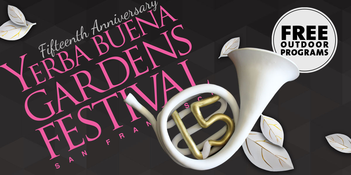 Yerba Buena Gardens Festival Fifteenth Anniversary