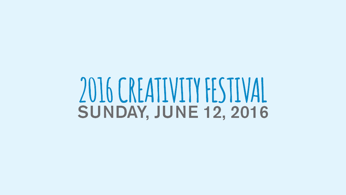 2016 Creativity Festival. Sunday, June 12, 2016.