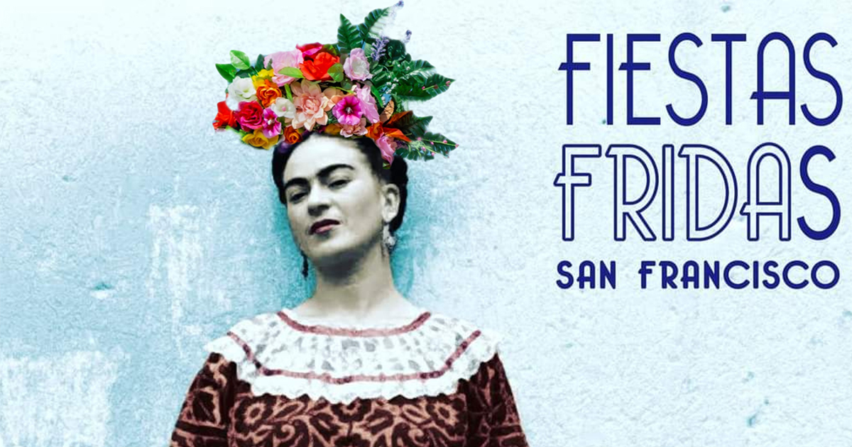 Frida Kahlo wearing a flower crown with the text "Fiestas Fridas San Francisco"
