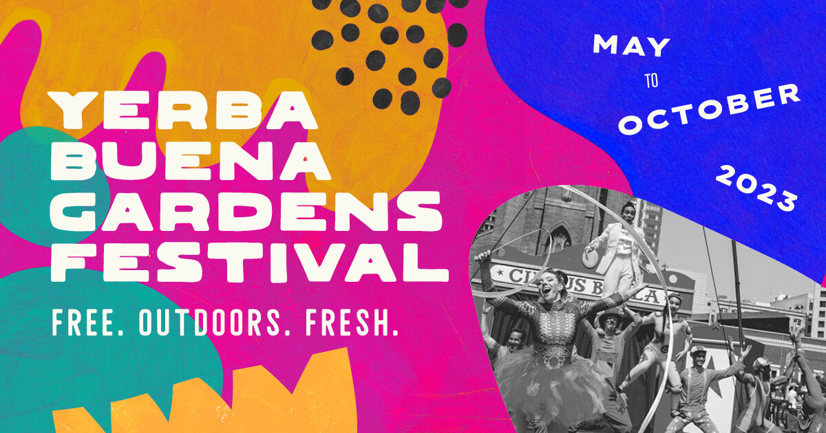 YBG Festival. Free. Outdoors. Fresh. May to October 2023.